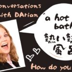 【英会話】Conversation with Darian: How do you relax?