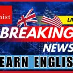 ENGLISH LISTENING PODCAST || WEEKLY NEWS || VOCABULARY BOOSTER | PRATICE FOR IELTS – TOEIC – TOEFL